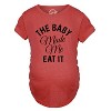 Maternity The Baby Made Me Eat It Funny Announcement Graphic Pregnancy T Shirt - Crazy Dog Maternity T Shirt - 2 of 4