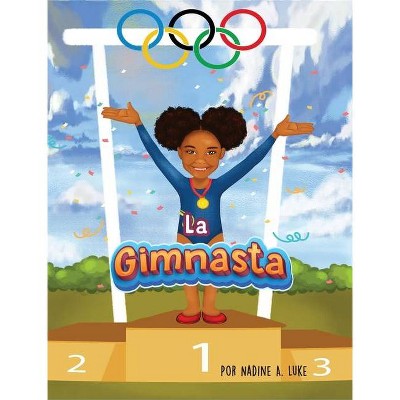 La Gimnasta - by  Nadine A Luke (Hardcover)