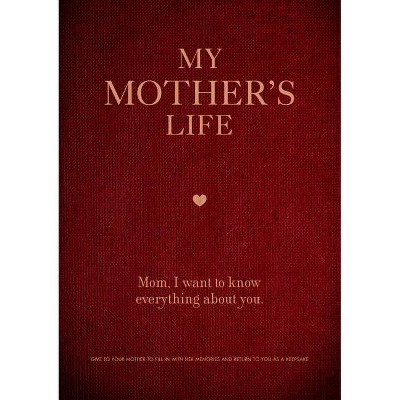 My Mother's Life - (Creative Keepsakes) by  Editors of Chartwell Books (Paperback)