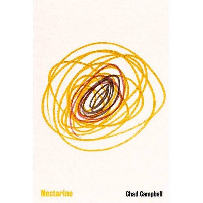 Nectarine - by  Chad Campbell (Paperback)