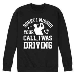 Men's - Instant Message - Sorry Missed Call Driving Golf Graphic Fleece Sweatshirt - 1 of 4