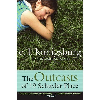 The Outcasts of 19 Schuyler Place - by  E L Konigsburg (Paperback)