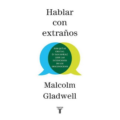 Hablar Con Extraños / Talking to Strangers - by  Malcolm Gladwell (Paperback)