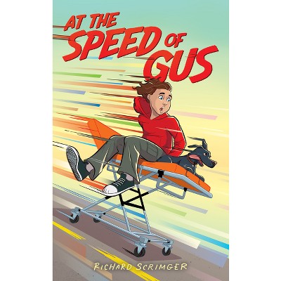 At the Speed of Gus - by  Richard Scrimger (Hardcover)