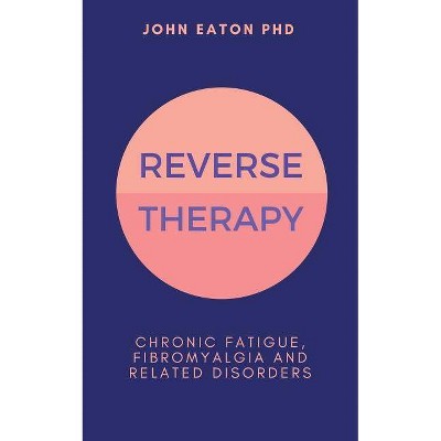 Reverse Therapy - by  John Eaton (Paperback)