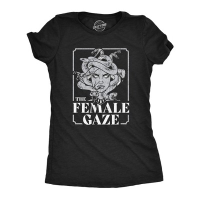 Womens The Female Gaze T Shirt Funny Staring Medusa Joke Tee For Ladies - Crazy Dog Women's T Shirt