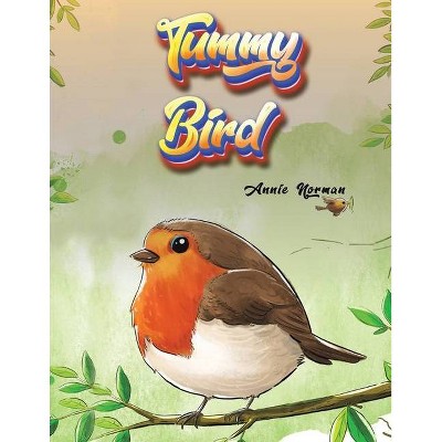 Tummy Bird - by  Annie Norman (Paperback)