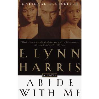 Abide with Me - (Invisible Life Trilogy) by  E Lynn Harris (Paperback)