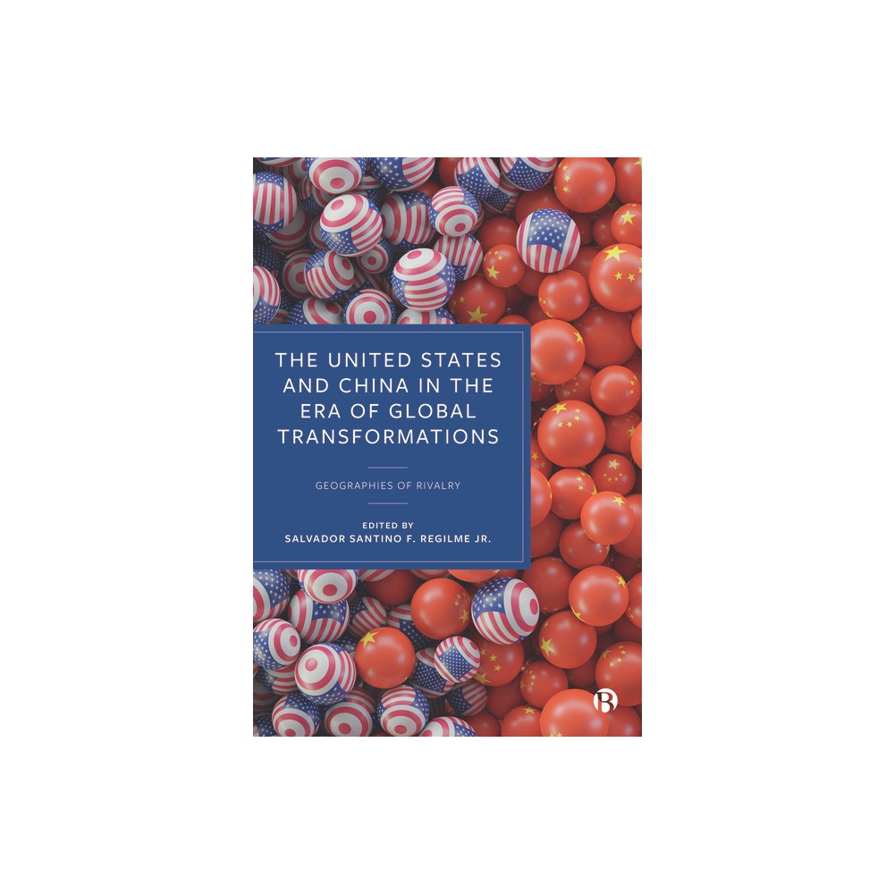 The United States and China in the Era of Global Transformations - by Salvador Santino F Regilme Jr (Hardcover)