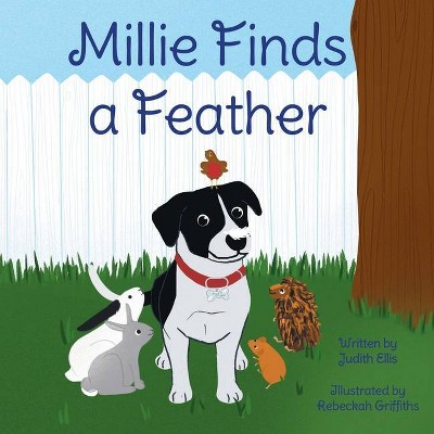 Millie Finds a Feather - by  Judith Ellis (Paperback)
