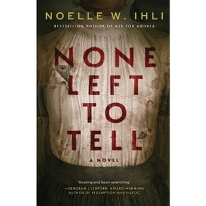 None Left to Tell - by  Noelle W Ihli (Paperback) - 1 of 1