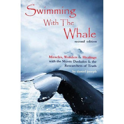 Swimming with the Whale - by  Daniel Joseph (Paperback)