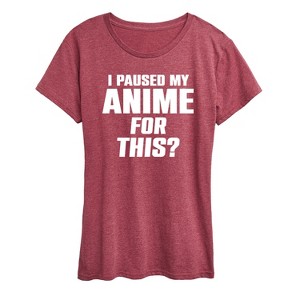 Women's - Instant Message - I Paused My Anime For This Short Sleeve Graphic T-Shirt - 1 of 4