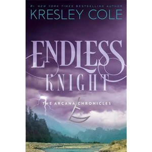 Endless Knight - (Arcana Chronicles) by Kresley Cole - 1 of 1