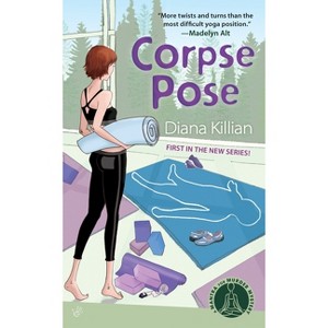 Corpse Pose - (Mantra for Murder Mystery) by  Diana Killian (Paperback) - 1 of 1