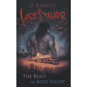 The Beast of Rose Valley - (Lorestalker) by  J P Barnett (Paperback) - 1 of 1
