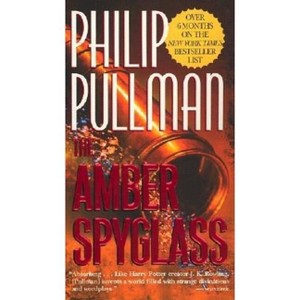 The Amber Spyglass - (His Dark Materials (Paperback)) by  Philip Pullman (Paperback) - 1 of 1