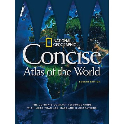 National Geographic Concise Atlas of the World, 4th Edition - (Paperback)