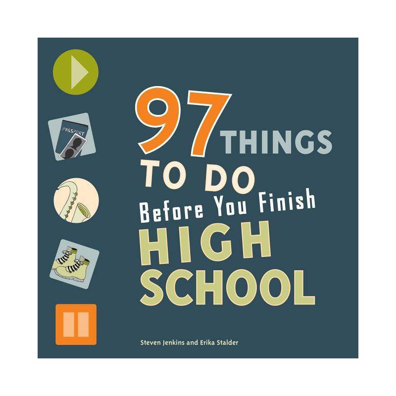 97 Things to Do Before You Finish High School - by  Steven Jenkins & Erika Stalder (Paperback), 1 of 2