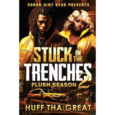Stuck In The Trenches 2 - by  Huff Tha Great (Paperback)