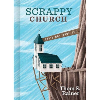  Scrappy Church - by  Thom S Rainer (Hardcover) 