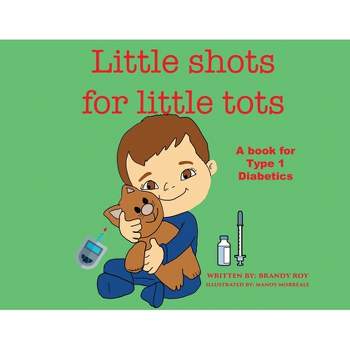 Little Shots for Little Tots - by  Brandy Roy (Paperback)