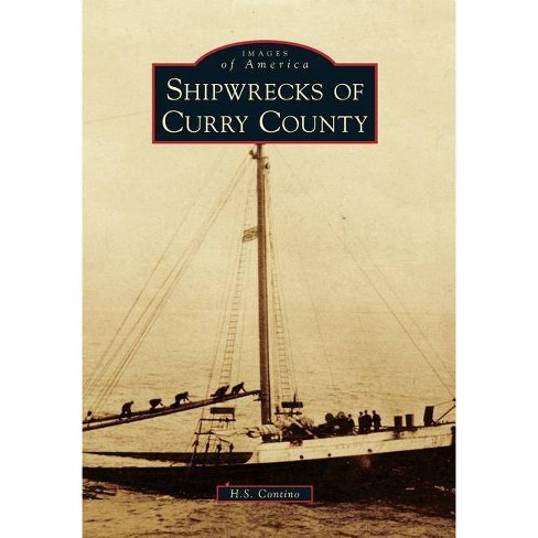 Shipwrecks of Coos County by H.S. Contino