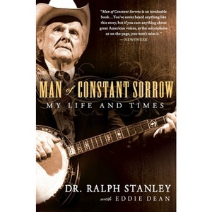 Man of Constant Sorrow - by  Ralph Stanley & Eddie Dean (Paperback) - 1 of 1