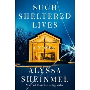Such Sheltered Lives - by  Alyssa Sheinmel (Hardcover) - 1 of 1
