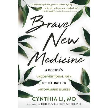Brave New Medicine - by  Cynthia Li (Paperback)
