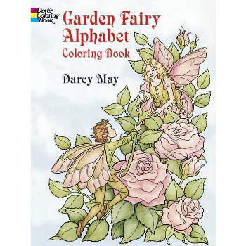 Garden Fairy Alphabet Coloring Book - (Dover Alphabet Coloring Books) by  Darcy May (Paperback)