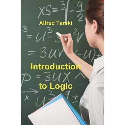 Introduction to Logic - by  Alfred Tarski (Paperback)