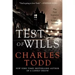 A Test of Wills - (Inspector Ian Rutledge Mysteries) by  Charles Todd (Paperback)