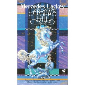 Arrow's Fall - (Heralds of Valdemar) by  Mercedes Lackey (Paperback) - 1 of 1