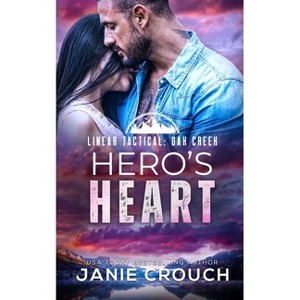 Hero's Heart - (Heroes of Oak Creek) by  Janie Crouch (Paperback) - 1 of 1