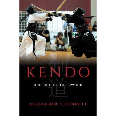 Kendo - by  Alexander C Bennett (Hardcover)