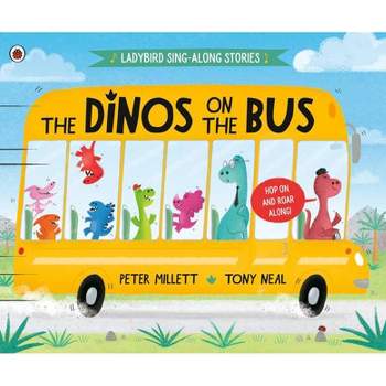 The Dinos on the Bus - (Ladybird Sing-Along Stories) by  Peter Millett (Hardcover)