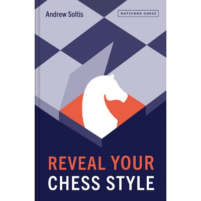 Reveal Your Chess Style - by  Andrew Soltis (Paperback)