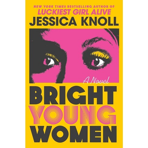 Bright Young Women by Jessica Knoll, Hardcover