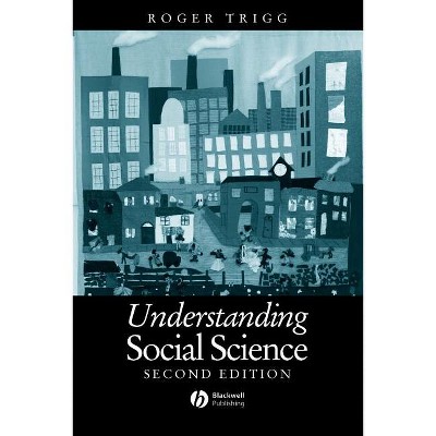Understanding Social Science - 2nd Edition by  Roger Trigg (Paperback)