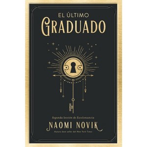Ultimo Graduado, El -V2* - (The Scholomance) by  Naomi Novik (Paperback) - 1 of 1