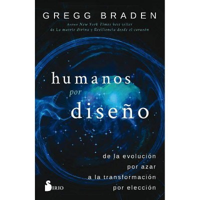 Humano Por Diseno - by  Gregg Braden (Paperback)