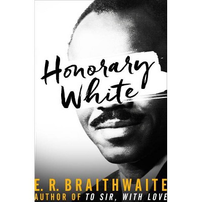 Honorary White - by  E R Braithwaite (Paperback)