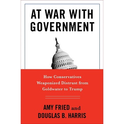 At War with Government - by  Amy Fried & Douglas B Harris (Paperback)