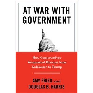 At War with Government - by  Amy Fried & Douglas B Harris (Paperback) - 1 of 1