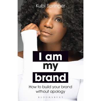 I Am My Brand - by  Kubi Springer (Paperback)