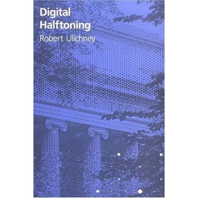 Digital Halftoning - (Mit Press) by  Robert Ulichney (Paperback)