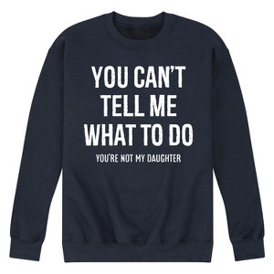 Men's - Instant Message - You Cant Tell Me What To Do Graphic Fleece Sweatshirt - 1 of 4