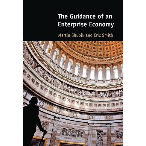 The Guidance Of An Enterprise Economy - By Martin Shubik & Eric