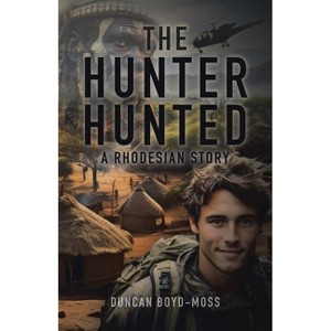 The Hunter Hunted - by  Duncan Boyd-Moss (Paperback) - 1 of 1
